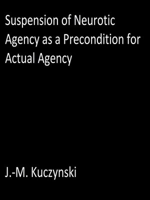 cover image of Suspension of Neurotic Agency as a Precondition for Actual Agency